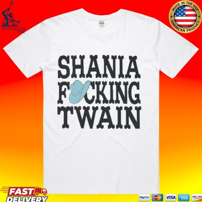 Shania Twain Shania Fucking Twain T-shirt