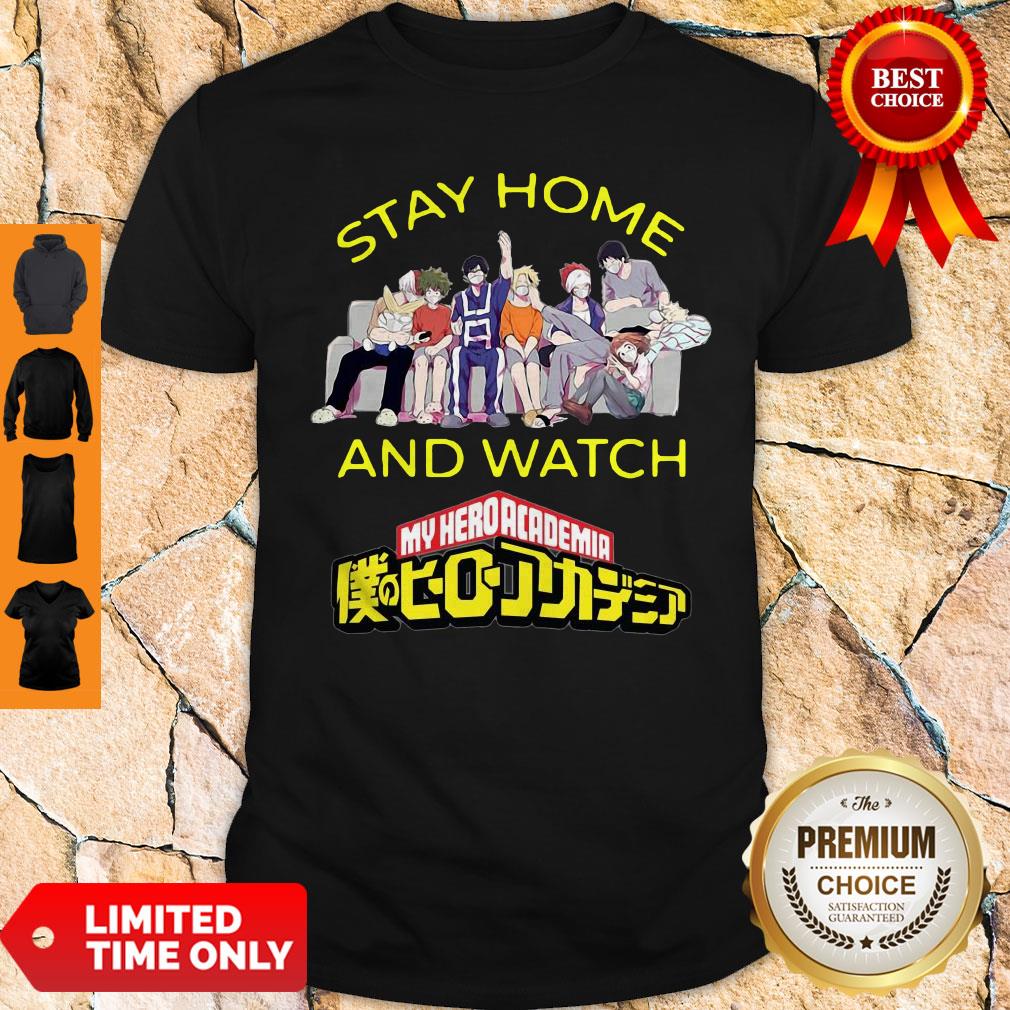 Stay Home And Watch My Hero Academia The Movie Shirt