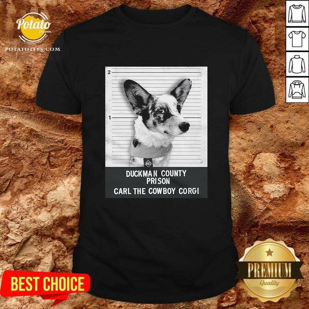 Duckman County Prison Carl The Cowboy Corgi T-shirt