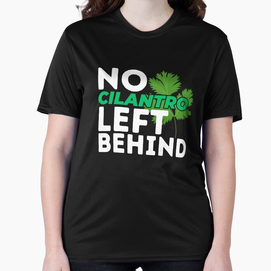 No Cilantro Left Behind Funny Coriander Lover by SharpThreadZ