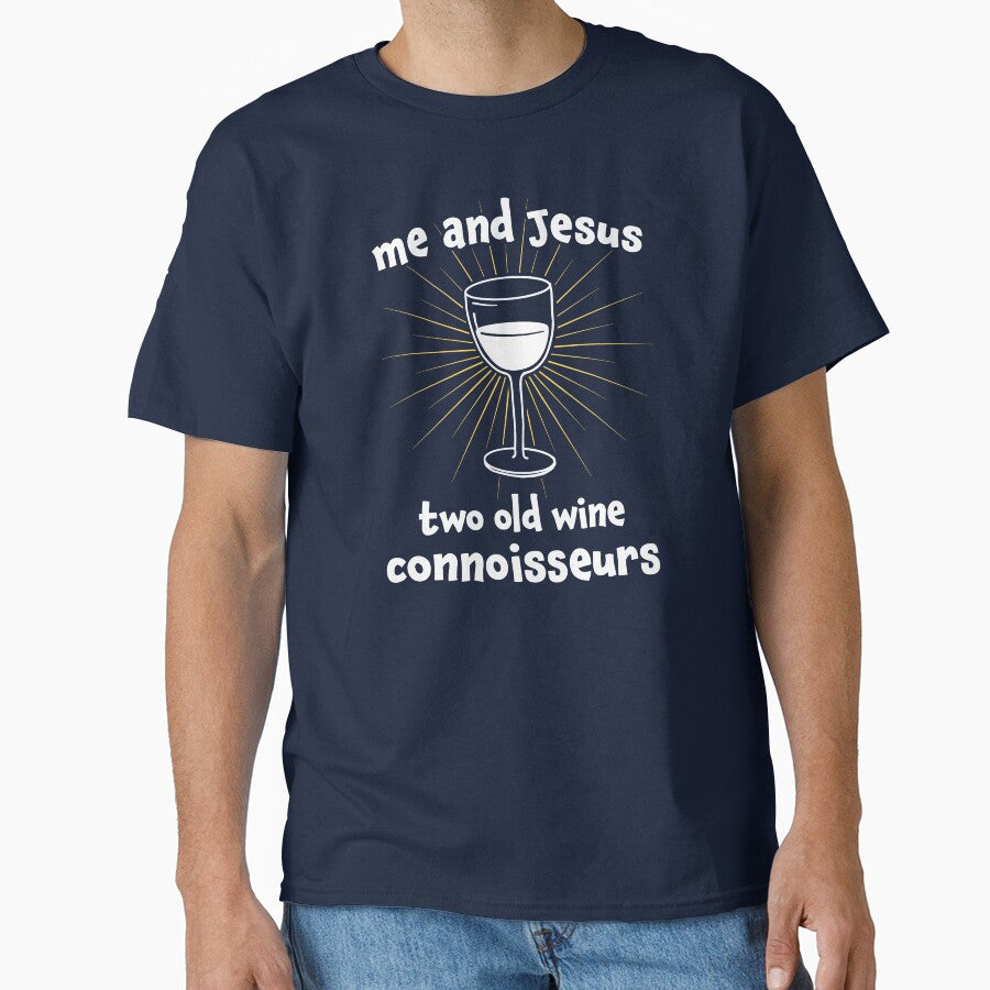 Funny Wine Saying Me and Jesus Wine Connoisseurs by Huhnerdieb Apparel