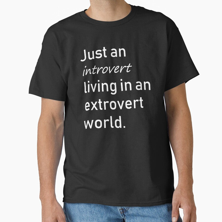 Just an Introvert Living in an Extrovert World by PerfectDisguise
