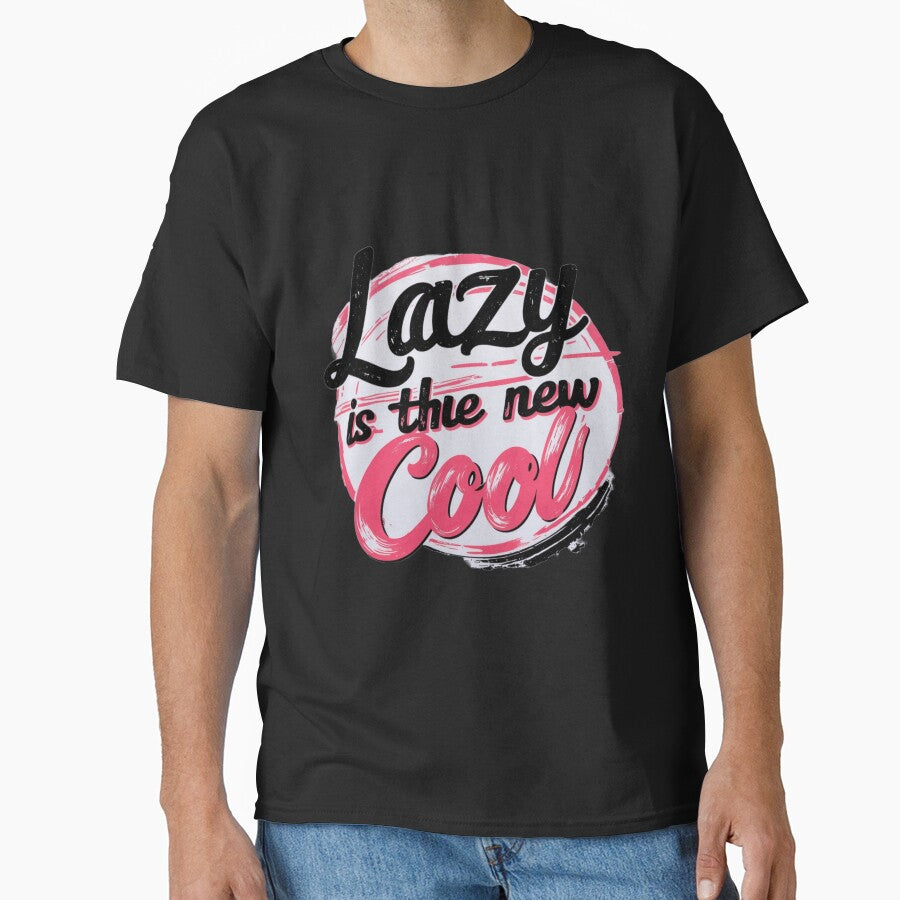 Lazy is the New Cool Merchandise Design by Design E Khaas