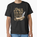If Paul Were Here We'd Be Getting A Letter – Sarcastic Humor Inspired By Faith & American Church Life by Redgiant87x