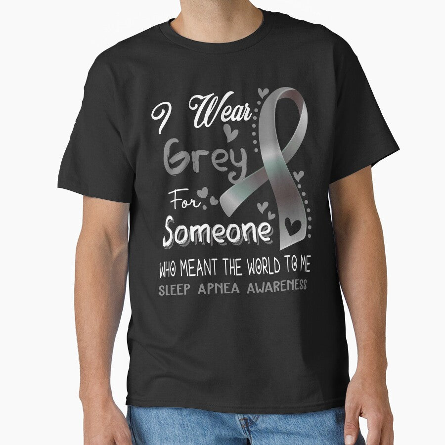 I Wear Grey For Someone SLEEP APNEA Awareness by Adropine