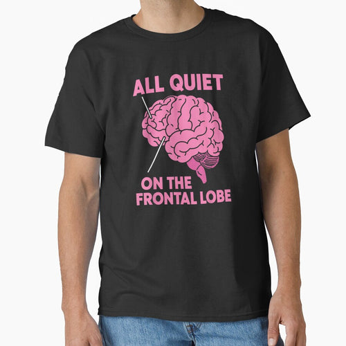 All Quiet On The Frontal Lobe Funny Brain Anatomy Humor by DuneHaicna
