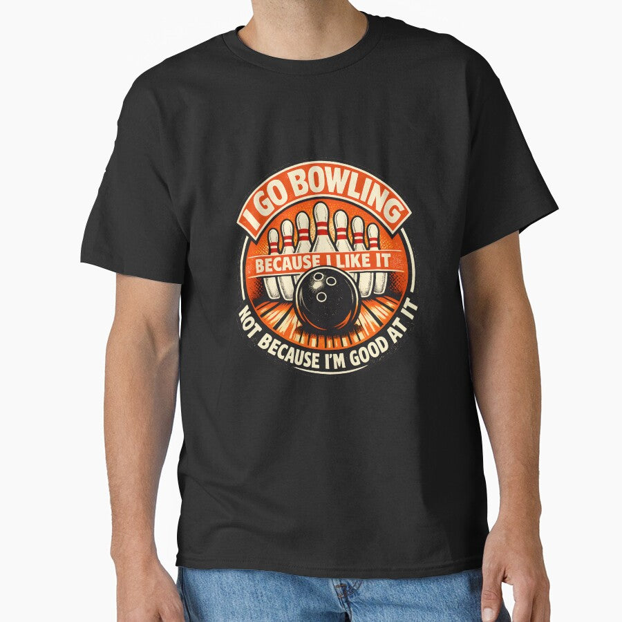 I Go Bowling Because I Like It by HUTEND