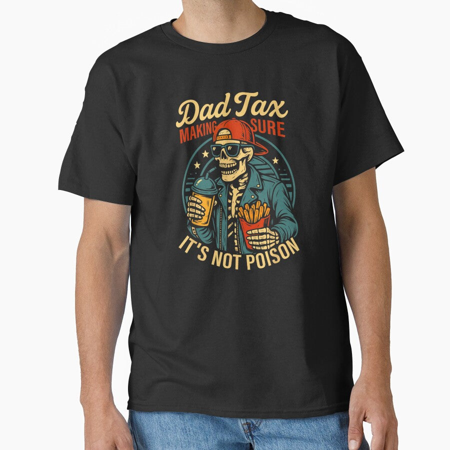 Dad Tax Making Sure It’s Not Poison Funny Skeleton Dad Humor Design by DaphoLatara