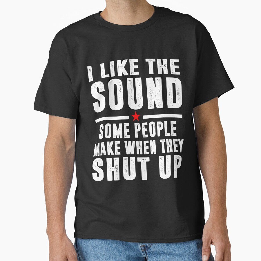 I Love The Sound Some People Make When They Shut Up by Buyeseoshop