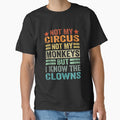 Not My Circus, Not My Monkeys, But I Definitely Know the Clowns by BanBay