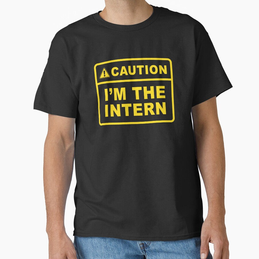 Caution i'm the intern - Internship by Random Tees