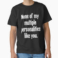 None Of My Multiple Personalities Like You by Good-Looking Corpse