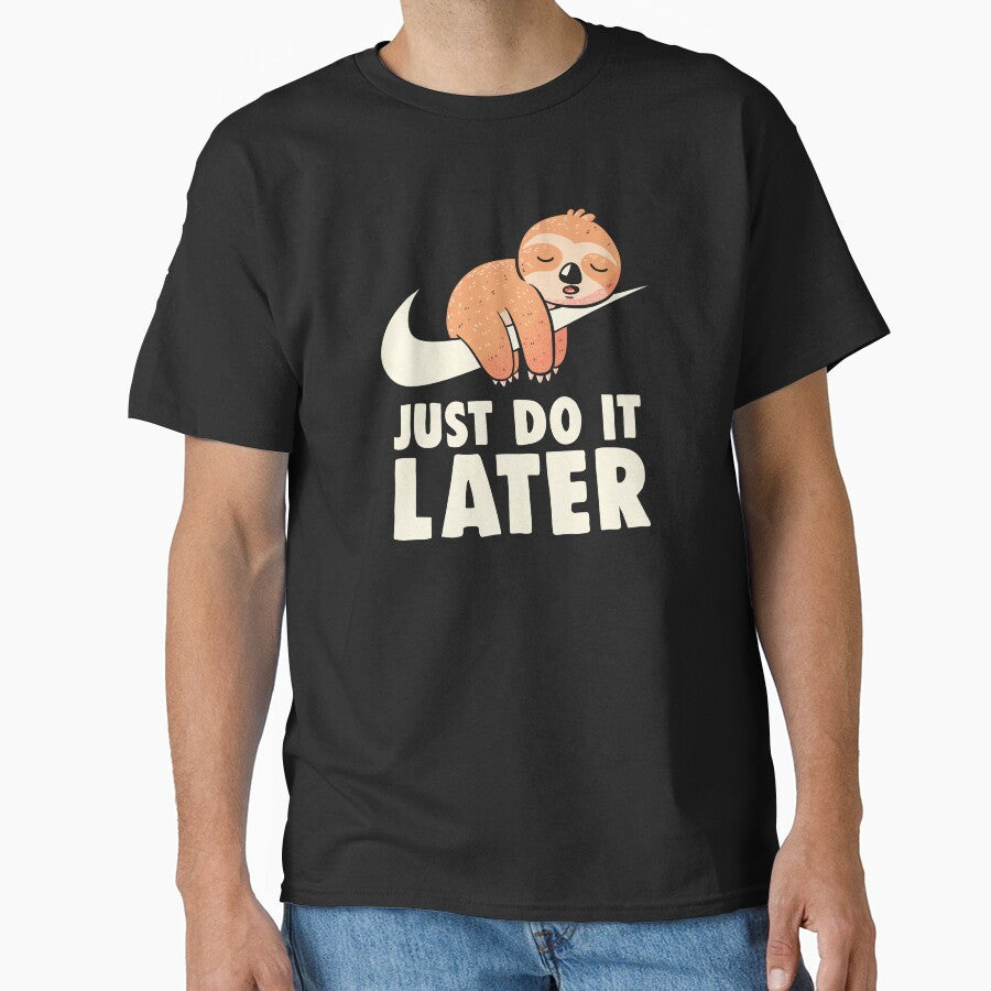 Just Do It Later - Funny Cute Lazy Sloth Gift by koalateess