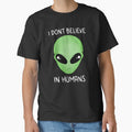 I Don't Believe In Humans, Funny Extraterrestrial Alien by GoldenGerrari