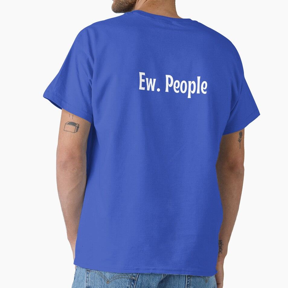Ew. People—Funny gift by OopsIDrewIt