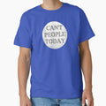 Can't People Today by JJBarnesMerch