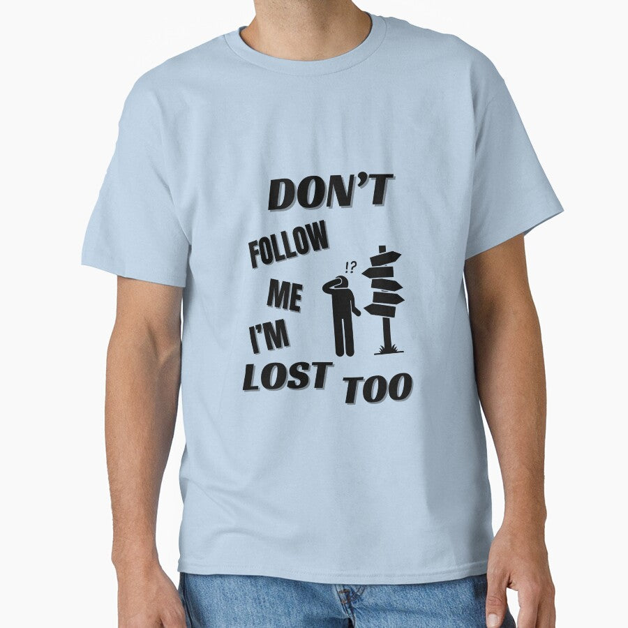 Don't follow me I'm lost too by DIDI-design