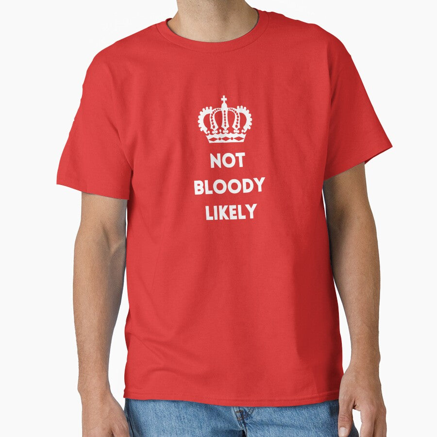 Not bloody likely by sianelliot