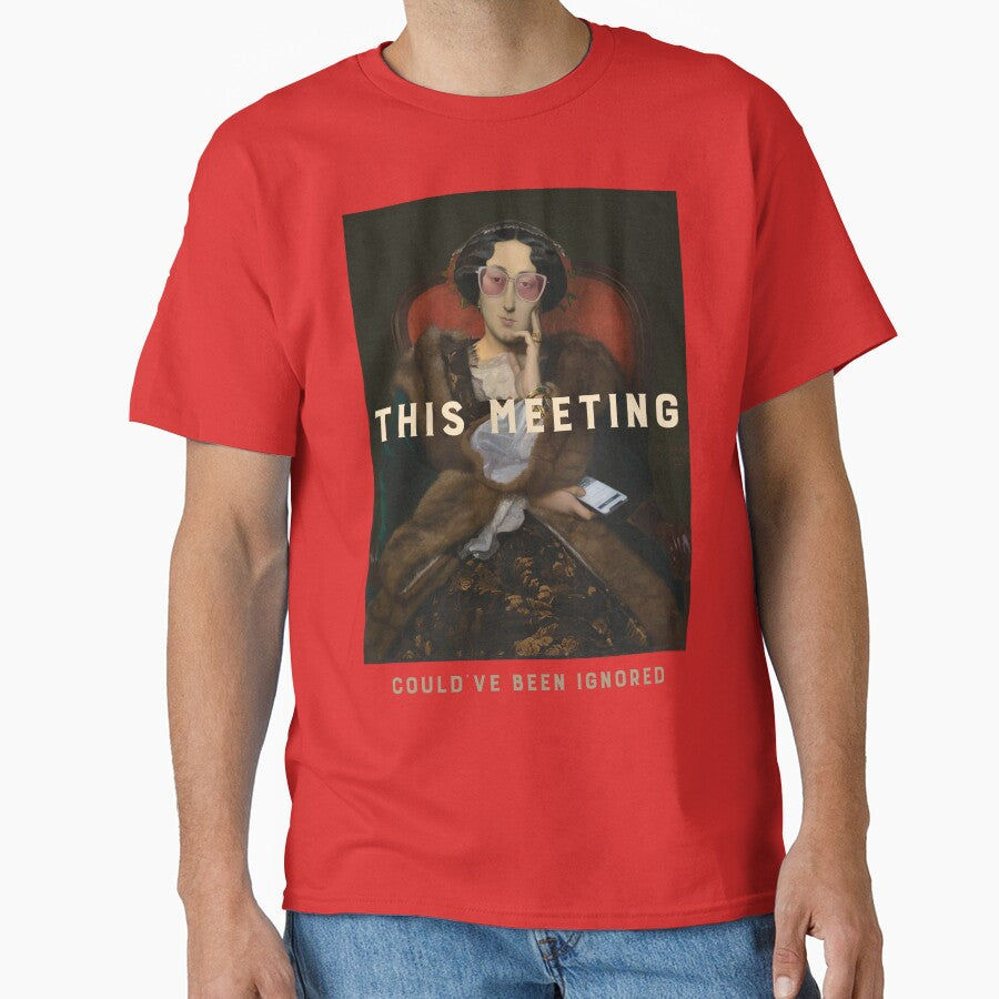 This Meeting Could've Been Ignored T-Shirt | Funny Corporate Office Goblin & Workplace Humor Tee by RandisTees