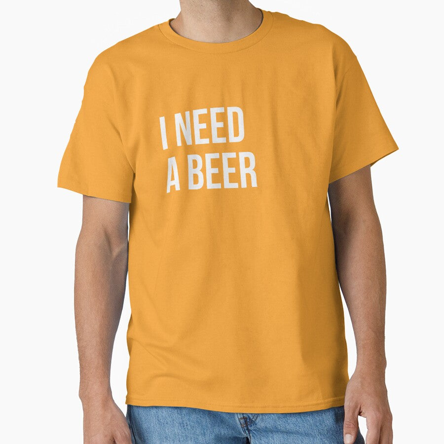 I Need A Beer Funny Drinking Shirt by Drip5