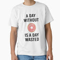 A Day Without Donut A Day Wasted Funny Gift by BarrelLive