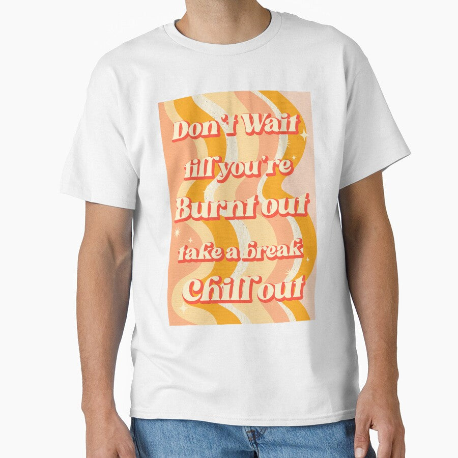 Don't Wait till you're Burnt Out Take a Break Chill Out - Groovy Retro 90s Nostalgia #2 by Annisa Yuwanda