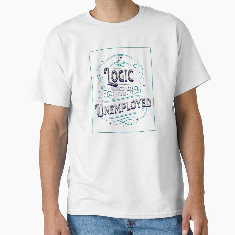 If Logic's here I'm Unemployed by theartof0tsarc