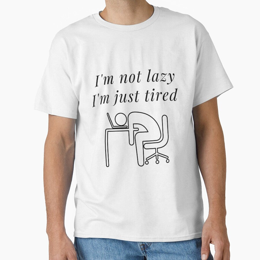 I am not lazy, I am just tired by Awab-Store