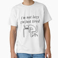 I am not lazy, I am just tired by Awab-Store