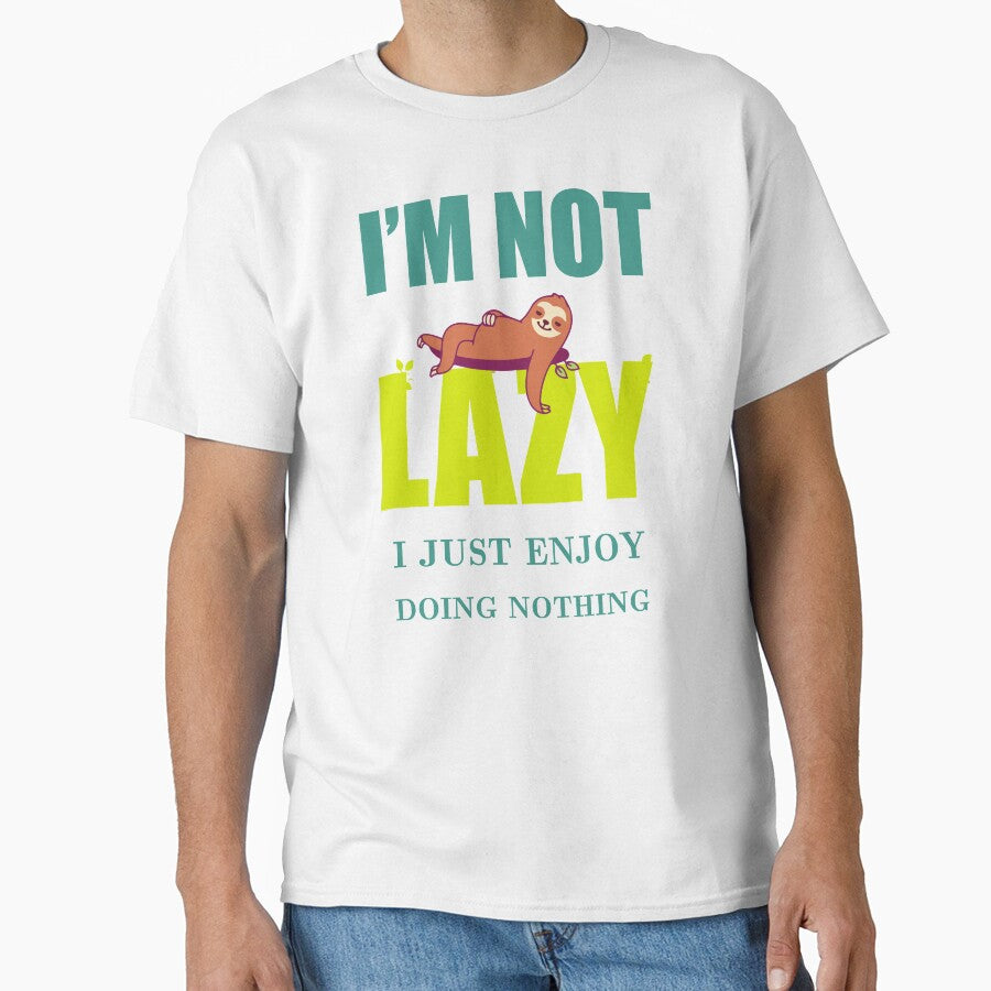 Im Not Lazy I Just Really Enjoy Doing Nothing by Desibeau