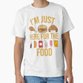 I'm Just Here For The Food Tee by CINLAA