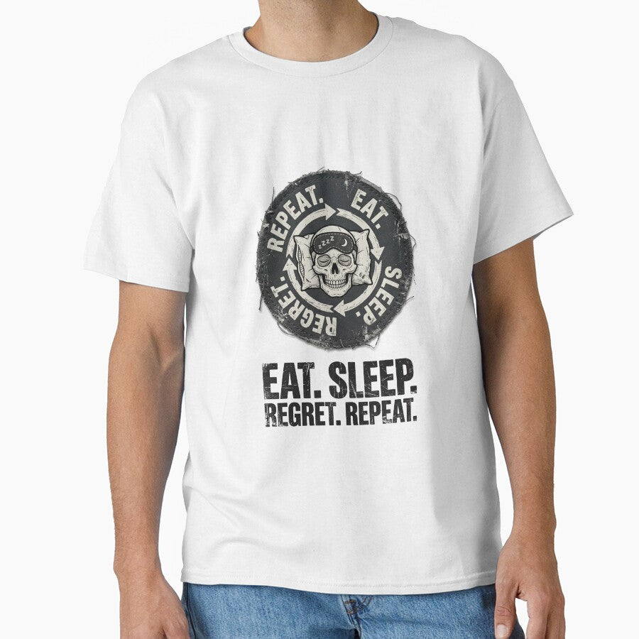 Eat. Sleep. Regret. Repeat by DeadlyWhisper