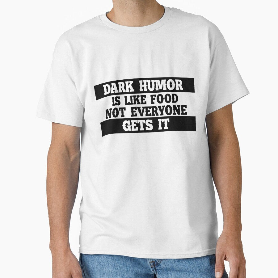 Dark humor is like food not everyone gets it. by Mandala & More