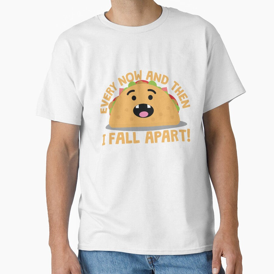Every Now And Then I Fall Apart Taco by thingsandthings