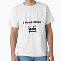 i need more sleep t-shirt by Wasfishop