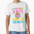 Little Miss Always Down For Drinks! by Christa Witter
