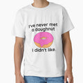 I've never met a doughnut I didn't like / Food Pun by A-J-S-Designs