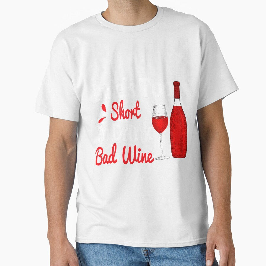Life Is Too Short To Drink Cheap Wine by YesterDayCheck