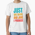 Just One More Dad Joke I Promise Funny Humor Design by G350