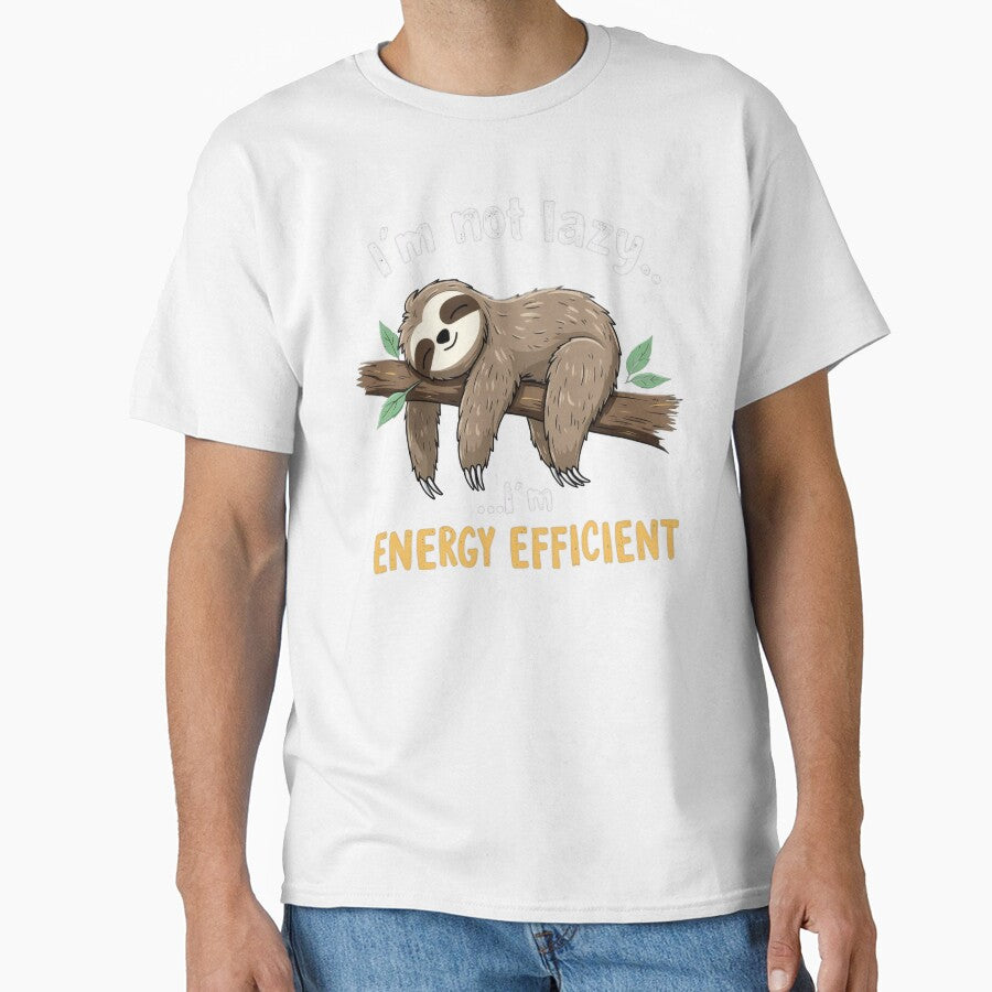 Funny Sloth I'm Not Lazy I'm Energy Efficient by Topmaxdesign