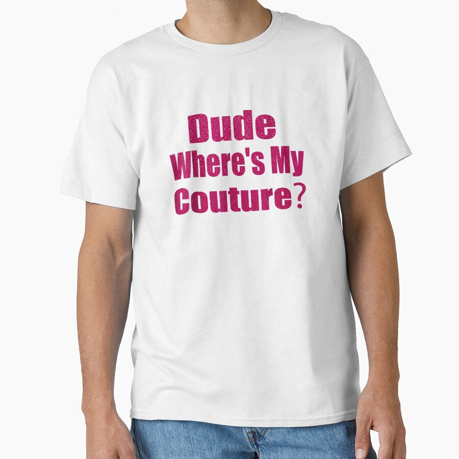 Funny Couture Sarcastic Quote Dude Where's My Couture Pink by TrendyMoe