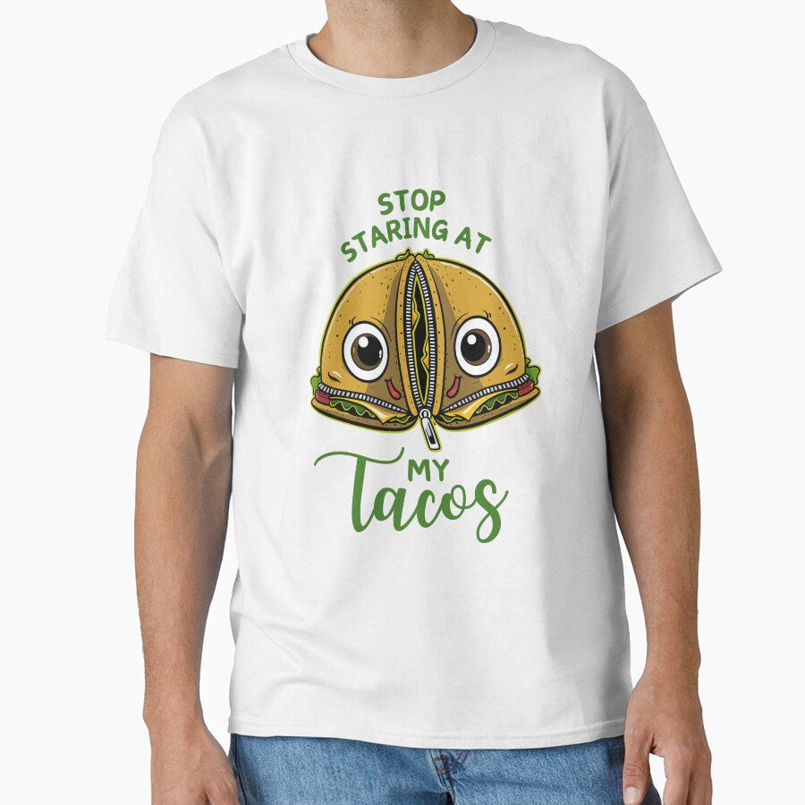 Stop Staring At My Tacos Funny by PantatKiller