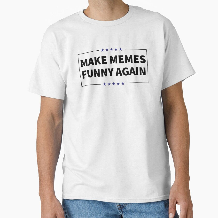 Make Memes Funny Again Anti Niche Meme Statement by elderberry