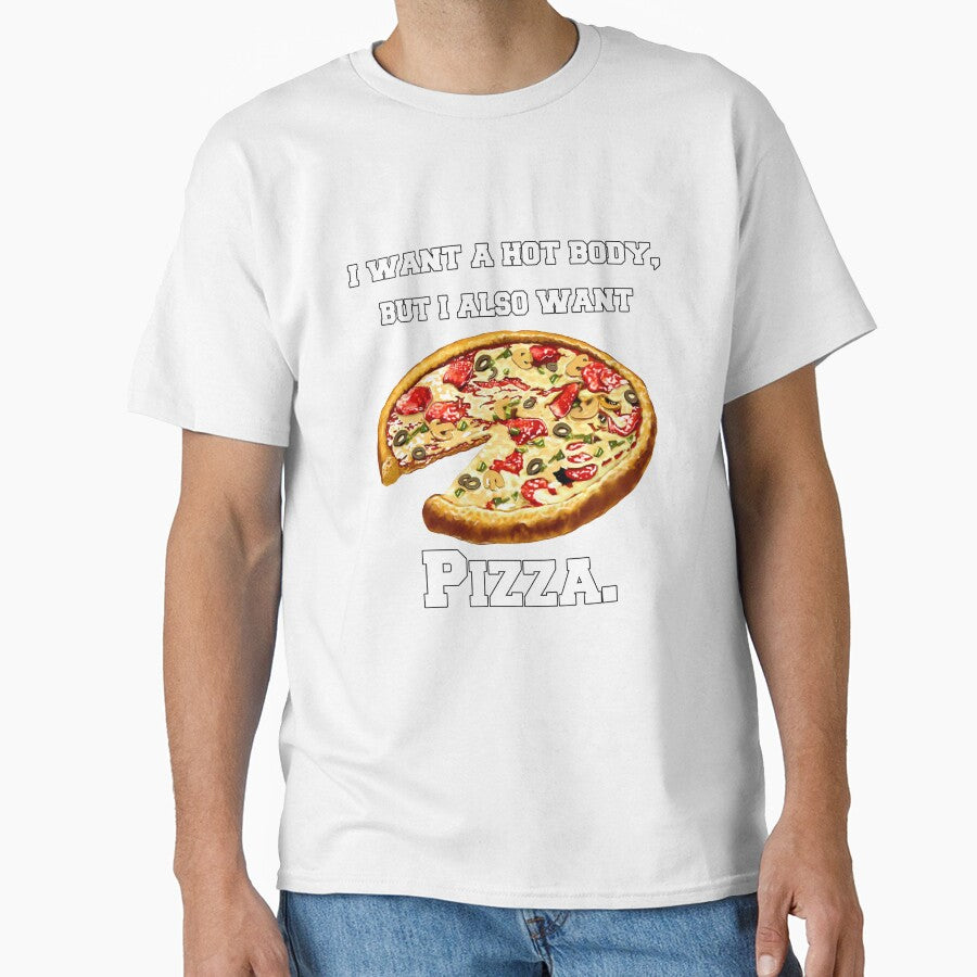 Pizza Lover I Want A Hot Body, But I Also Want Pizza. by fantasticdesign
