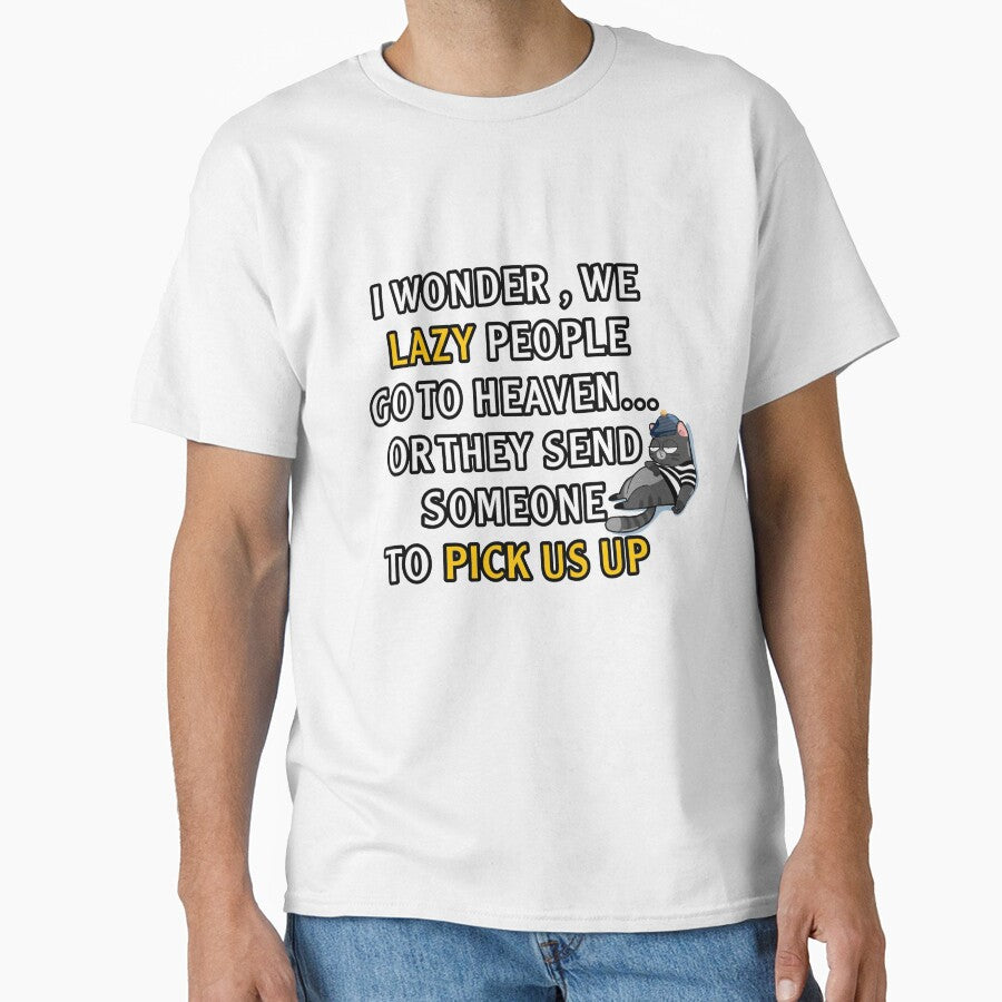 I wonder we lazy people go to heaven or they send someone to pick us up by AXIOM13