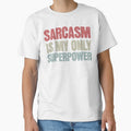 Sarcasm is My Only Superpower by Vision Crafted