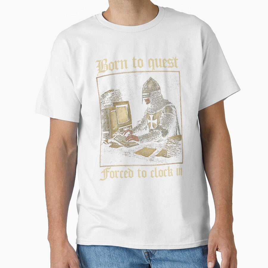 Born to Quest forced to clock in Funny Meme Medieval Vintage by borenclolahroy