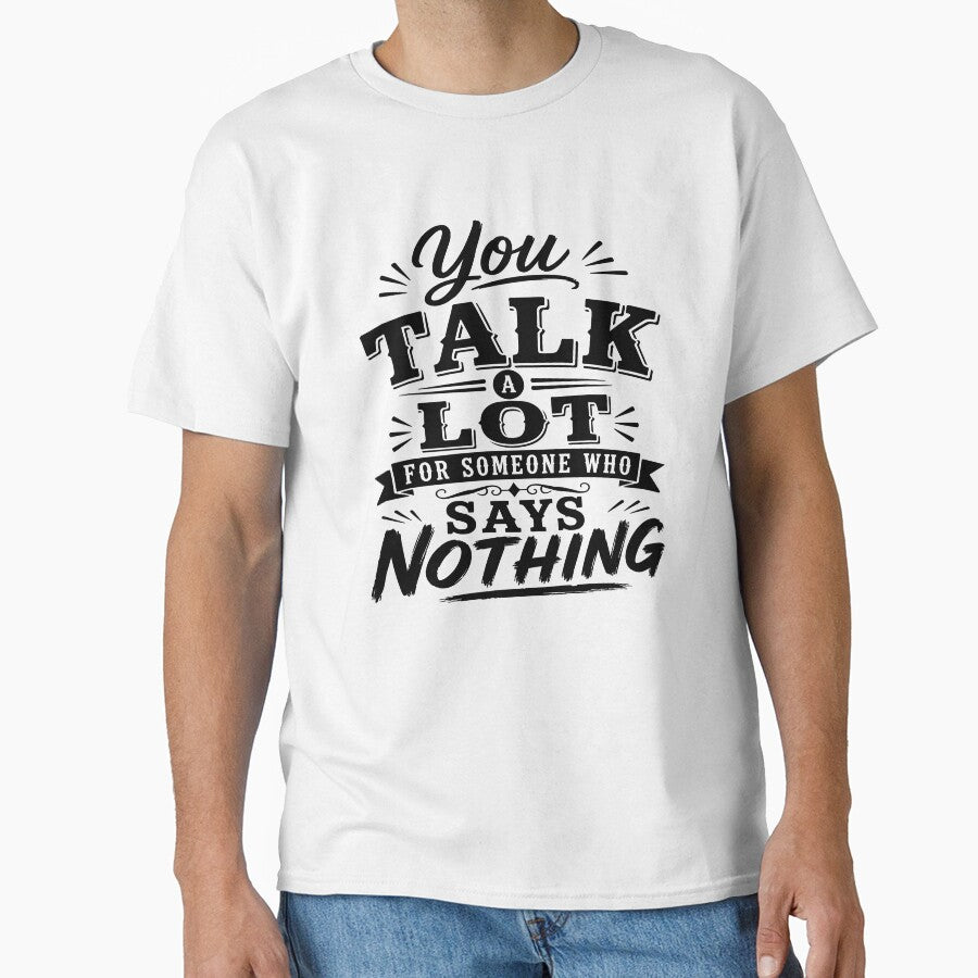 You talk a lot for someone who says nothing. by BlueBerry45