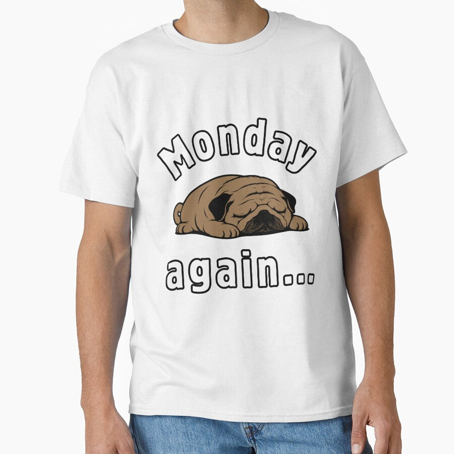 Sleepy Pug Monday T-Shirt | Funny Dog Shirt | Is It Monday Again | Pug Lover Tee by On My Print