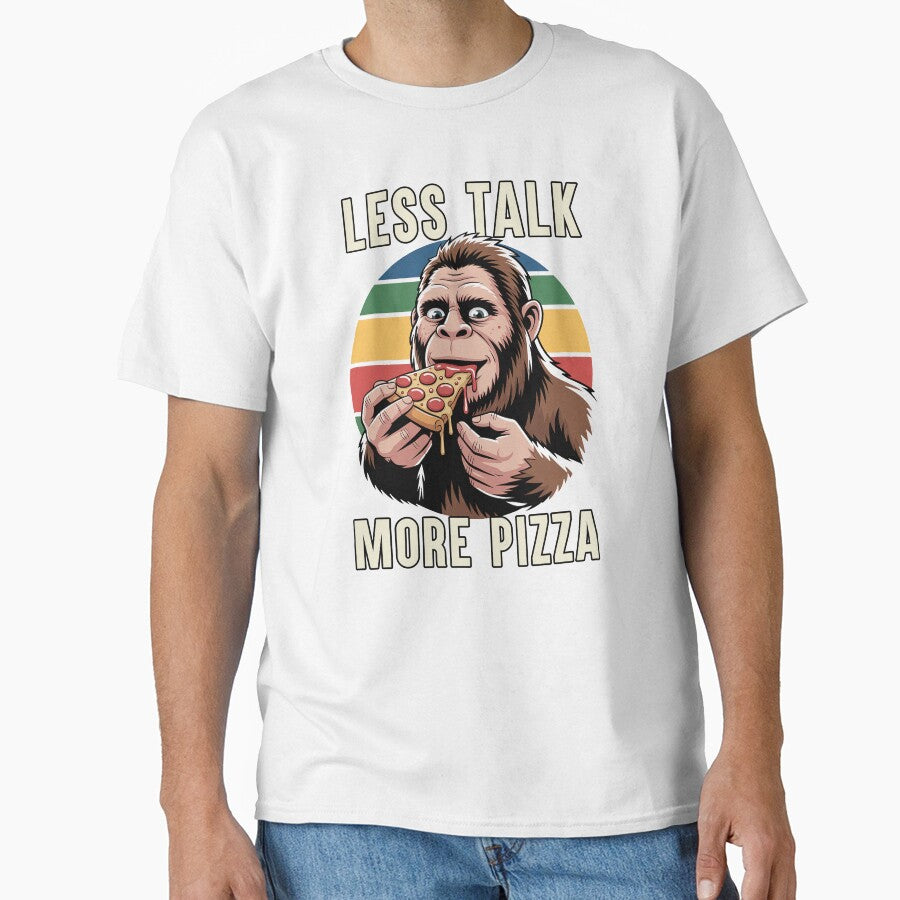 Less Talk More Pizza Funny Pizza Lover Gift Bigfoot Pizza by Say It With Ink